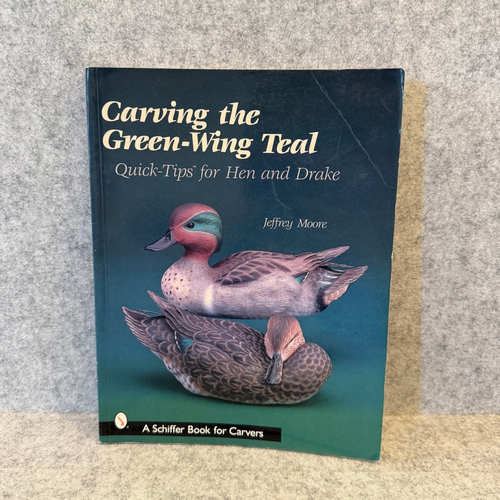Carving the Green-Wing Teal: Quick Tips for Hen and Drake by Jeffrey Moore